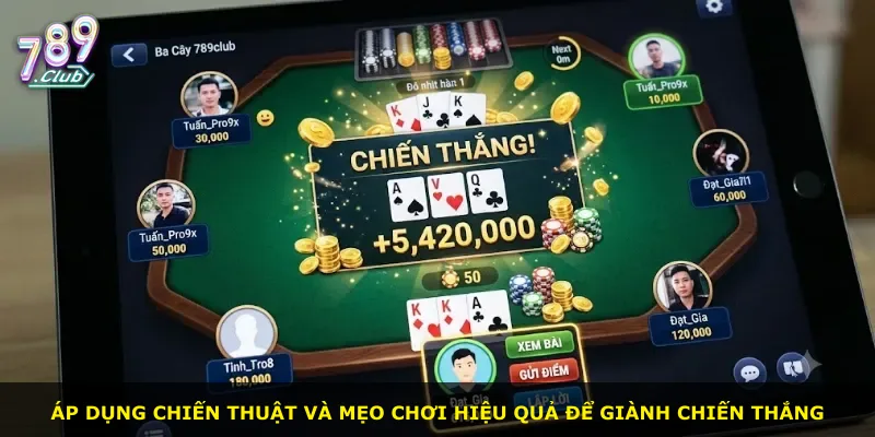 Áp dụng chiến thuật và mẹo chơi hiệu quả để giành chiến thắng