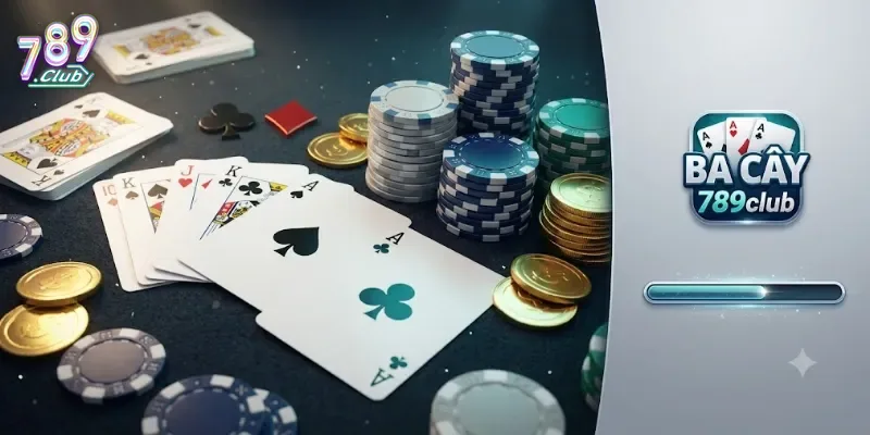 Ba Cây 789Club Chơi Cực Vui, Thưởng Lớn Mỗi Ngày Cho Hội Đam Mê Bài Lá