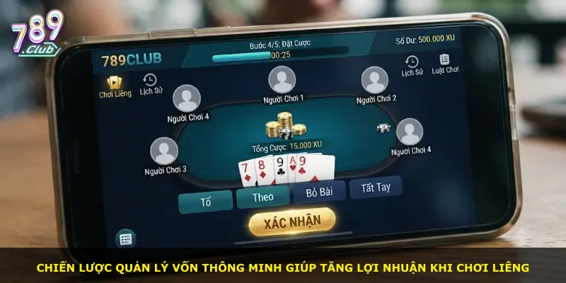 Chiến lược quản lý vốn thông minh giúp tăng lợi nhuận khi chơi liêng