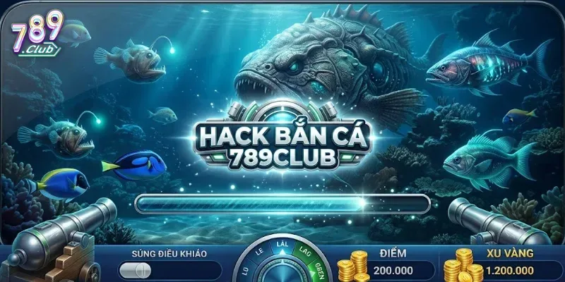 Hack Bắn Cá 789Club Mẹo Chơi Cuốn Hút Giúp Tăng Thưởng Dễ Dàng