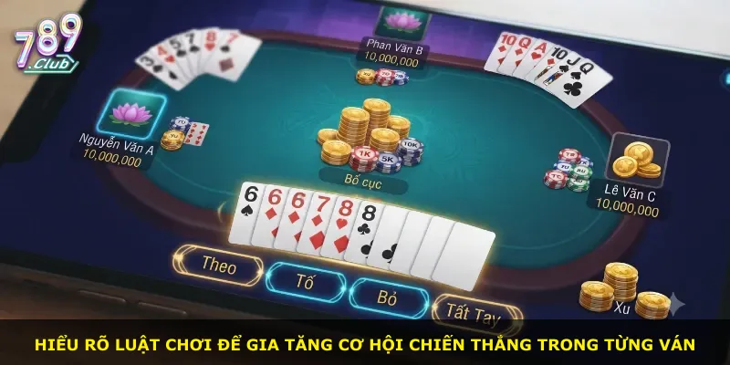 Hiểu rõ luật chơi để gia tăng cơ hội chiến thắng trong từng ván