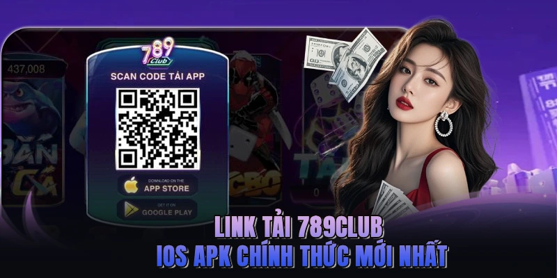 Link tải 789CLUB IOS APK chính thức mới nhất