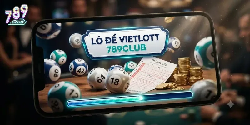 Lô Đề Vietlott 789Club Chơi Dễ Hiểu, Cơ Hội Trúng Lớn Mỗi Ngày