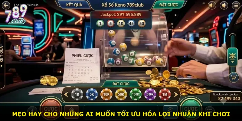 Mẹo hay cho những ai muốn tối ưu hóa lợi nhuận khi chơi