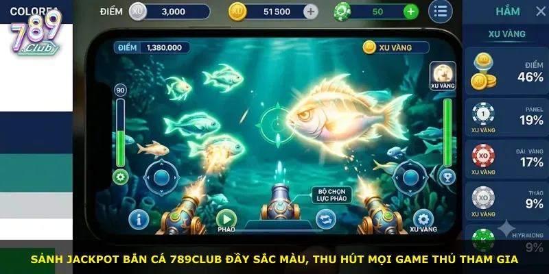 Sảnh Jackpot Bắn Cá 789Club đầy sắc màu, thu hút mọi game thủ tham gia