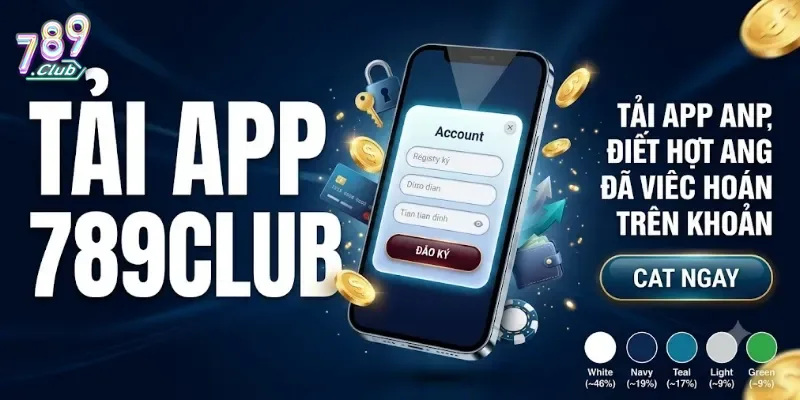 Tải App 789Club Nhận Ưu Đãi Hấp Dẫn, Cài Đặt Nhanh Chóng Trên Điện Thoại