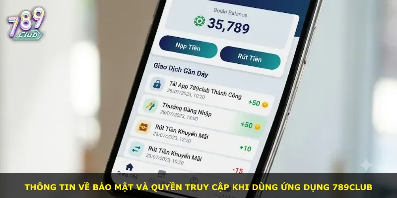 Thông tin về bảo mật và quyền truy cập khi dùng ứng dụng 789Club