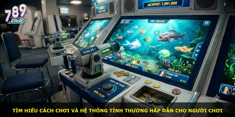 Tìm hiểu cách chơi và hệ thống tính thưởng hấp dẫn cho người chơi
