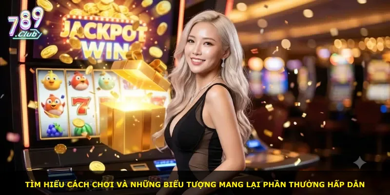 Tìm hiểu cách chơi và những biểu tượng mang lại phần thưởng hấp dẫn
