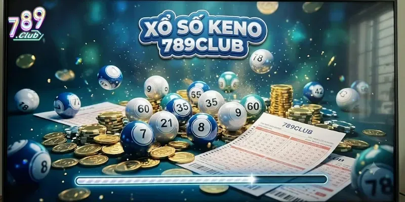 Xổ Số Keno 789Club Cơ Hội Trúng Lớn Mỗi Ngày Dành Cho Bạn